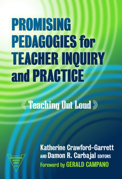 Paperback Promising Pedagogies for Teacher Inquiry and Practice: Teaching Out Loud Book