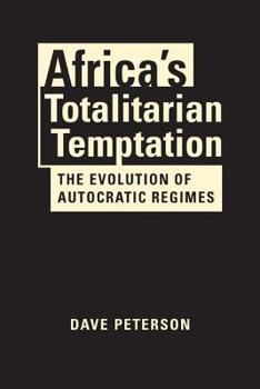 Hardcover Africa's Totalitarian Temptation: The Evolution of Autocratic Regimes Book