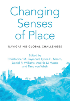Hardcover Changing Senses of Place: Navigating Global Challenges Book