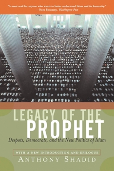 Paperback Legacy of the Prophet: Despots, Democrats, and the New Politics of Islam Book