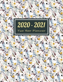 Paperback 2020-2021 Two Year Planner: Nature of Multi Color Floral Two Year Planner, Two Year Calendar 2020-2021, Daily Monthly Planner 2020 Size 8.5 x 11 I Book