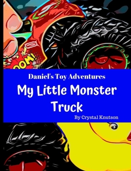 Paperback Daniel's Toy Adventures: My Little Monster Truck Book