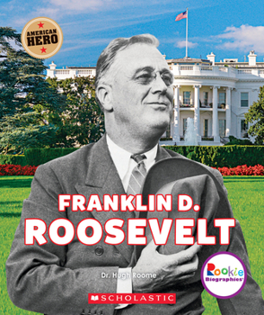 Franklin D. Roosevelt: American Hero - Book  of the Scholastic Rookie Biographies