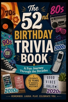 The 52nd Birthday Trivia Book: A Fun Journey Through the Decades