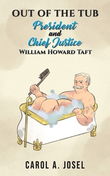 Out of the Tub: President and Chief Justice William Howard Taft