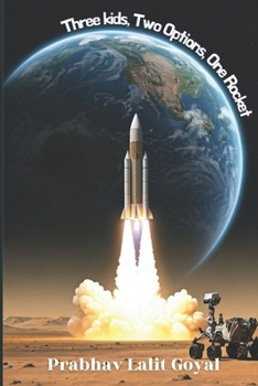 Paperback Three Kids, Two Options, One Rocket Book
