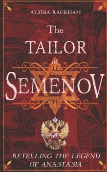 Paperback The Tailor of Semenov: Retelling the Legend of Anastasia Book