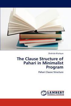 Paperback The Clause Structure of Pahari in Minimalist Program Book
