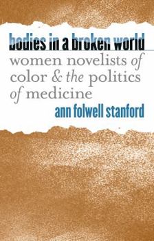 Paperback Bodies in a Broken World: Women Novelists of Color and the Politics of Medicine Book