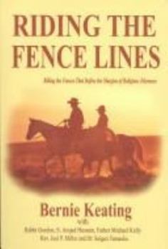 Paperback Riding the Fence Lines: Riding the Fences That Define the Margins of Religious Tolerance Book