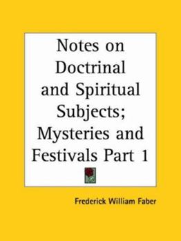 Paperback Notes on Doctrinal and Spiritual Subjects; Mysteries and Festivals Part 1 Book