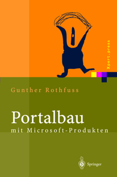 Hardcover Portalbau Mit Microsoft-Produkten: Informationsmanagement Mit .Net, Sharepoint Und Content Management Server Book