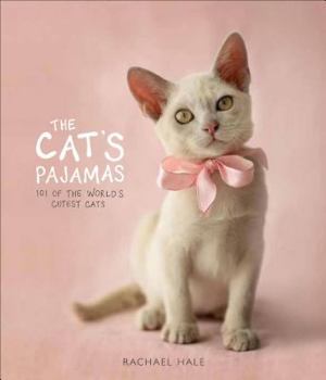 Hardcover The Cat's Pajamas: 101 of the World's Cutest Cats Book