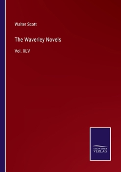 Paperback The Waverley Novels: Vol. XLV Book