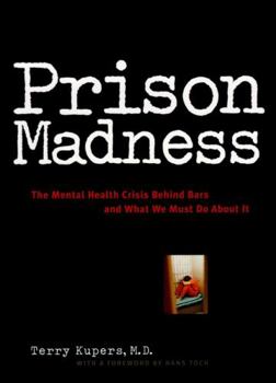 Hardcover Prison Madness: The Mental Health Crisis Behind Bars and What We Must Do about It Book