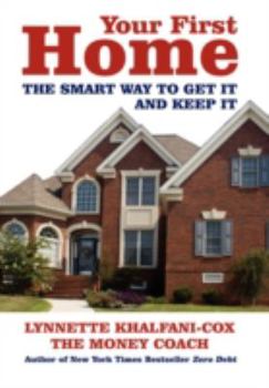 Paperback Your First Home: The Smart Way to Get It and Keep It Book