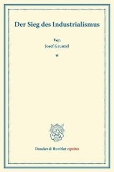 Paperback Der Sieg Des Industrialismus.: (Bodenemanzipation Und Betriebskonzentration). [German] Book