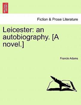 Paperback Leicester: An Autobiography. [A Novel.] Book