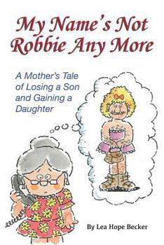 Paperback My Name's Not Robbie Any More: A Modern Novel Laced With Humor Book
