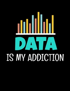 Paperback Data Is My Addiction: Daily Planner 2020 - Gift For Computer Data Science Related People. Book