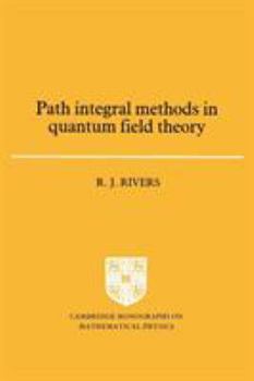 Path Integral Methods in Quantum Field Theory - Book  of the Cambridge Monographs on Mathematical Physics