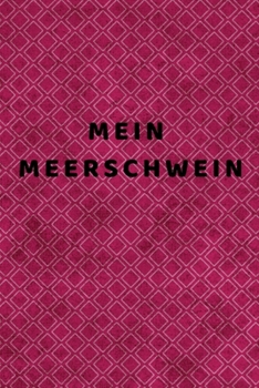 Paperback Mein Meerschwein: Tagebuch zum w?chentlichen Meeri Check: Praktische Eintragungen wie das Gewicht in vorgefertigte Tabellen [German] Book