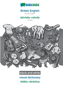 Paperback BABADADA black-and-white, British English - latviesu valoda, visual dictionary - Att&#275;lu v&#257;rdn&#299;ca: British English - Latvian, visual dic Book