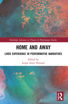 Paperback Home and Away: Lived Experience in Performative Narratives Book