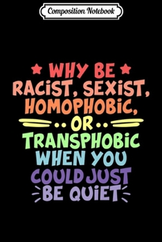 Composition Notebook: LGBT Gay Rights Anti Racist Sexist Homophobic Protest Premium  Journal/Notebook Blank Lined Ruled 6x9 100 Pages