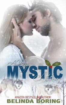 A Very Mystic Christmas - Book #4.5 of the Mystic Wolves