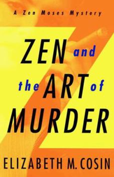 Zen and The Art of Murder (A Zen Moses Mystery) - Book #1 of the P.I. Zen Moses