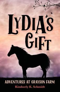Paperback Lydia's Gift: Adventures at Grayson Farm Book
