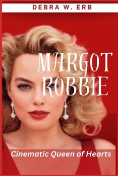 Paperback Margot Robbie: Cinematic Queen of Hearts [Large Print] Book