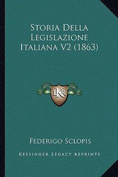 Paperback Storia Della Legislazione Italiana V2 (1863) [Italian] Book