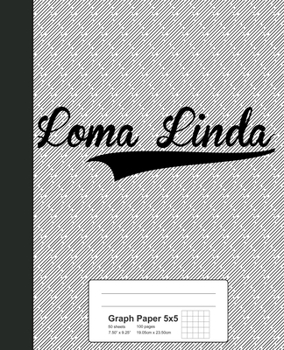 Paperback Graph Paper 5x5: LOMA LINDA Notebook Book