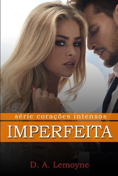 Imperfeita: O Segredo de Isabela (Corações Intensos) (Portuguese Edition) - Book #4 of the Corações Intensos