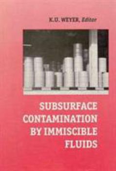 Hardcover Subsurface Contamination by Immiscible Fluids: Proceedings of a Symposium, Calgary, Alberta, 18-20 April 1990 Book