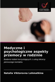 Paperback Medyczne i psychologiczne aspekty przemocy w rodzinie [Polish] Book