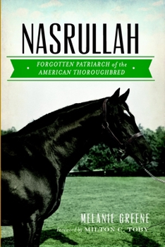 Nasrullah: Forgotten Patriarch of the American Thoroughbred