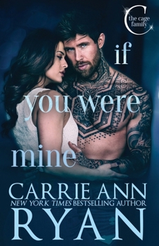 If You Were Mine (The Cage Family) - Book #3 of the Cage Family
