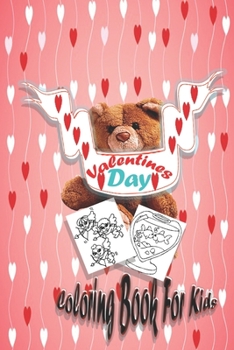 Paperback Valentine's Day Coloring Book for Kids: A Cute Coloring Book for Kids &Toddlers, Coloring Book and Activity with Valentine Day Theme Such as Lovely Be Book