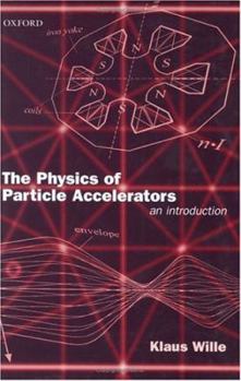 Hardcover The Physics of Particle Accelerators: An Introduction Book