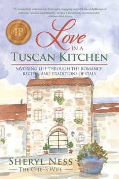 Paperback Love in a Tuscan Kitchen: Savoring Life Through the Romance, Recipes, and Traditions of Italy Book