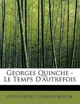 Georges Quinche - le Temps D'Autrefois