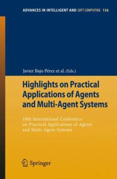 Paperback Highlights on Practical Applications of Agents and Multi-Agent Systems: 10th International Conference on Practical Applications of Agents and Multi-Ag Book