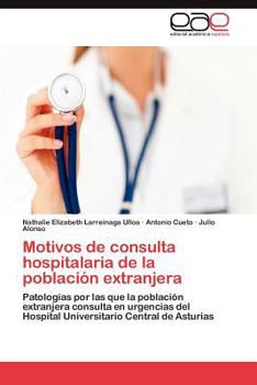 Motivos de consulta hospitalaria de la población extranjera: Patologías por las que la población extranjera consulta en urgencias del Hospital Universitario Central de Asturias