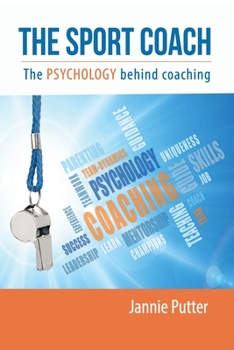 Paperback The Sport Coach: The Psychology behind coaching Book