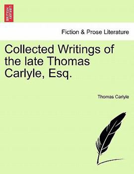 Paperback Collected Writings of the late Thomas Carlyle, Esq. Book