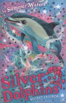 Secret Friends - Book #2 of the Silver Dolphins