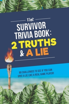 The Survivor Trivia Book: 2 Truths and A Lie